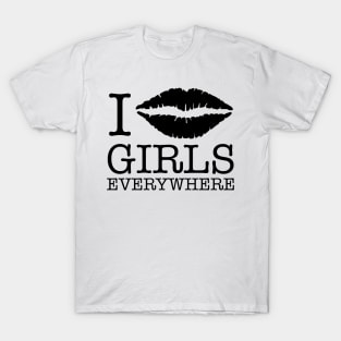 i kiss girls everywhere T-Shirt